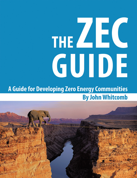 A Guide for Developing Zero Energy Communities - John Whitcomb