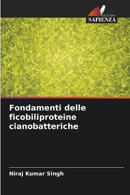 Fondamenti delle ficobiliproteine cianobatteriche - Niraj Kumar Singh