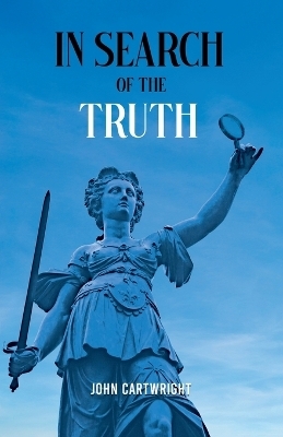 In Search of the Truth - John Cartwright