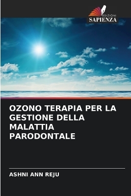 Ozono Terapia Per La Gestione Della Malattia Parodontale - ASHNI ANN REJU