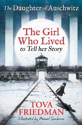 The Daughter of Auschwitz - Tova Friedman