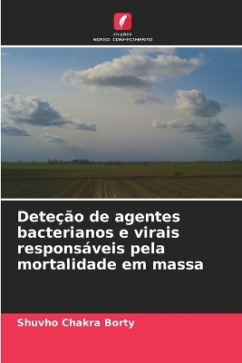 Deteção de agentes bacterianos e virais responsáveis pela mortalidade em massa - Shuvho Chakra Borty