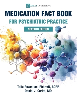 Medication Fact Book for Psychiatric Practice - Talia Puzantian, Daniel Carlat