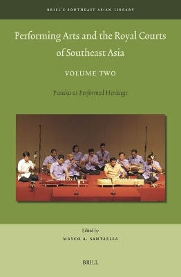 Performing Arts and the Royal Courts of Southeast Asia, Volume Two - 