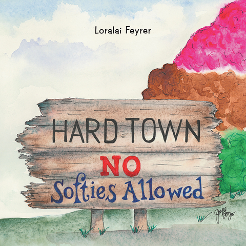 Hard Town - Loralai Feyrer