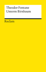 Unterm Birnbaum. Textausgabe mit Anmerkungen/Worterklärungen und Nachwort -  Theodor Fontane