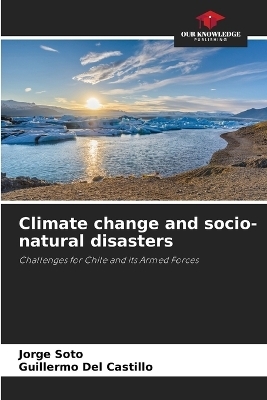 Climate change and socio-natural disasters - Jorge Soto, Guillermo Del Castillo