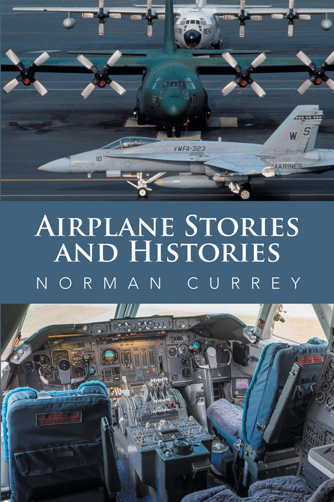 Airplane Stories and Histories -  Norman Currey