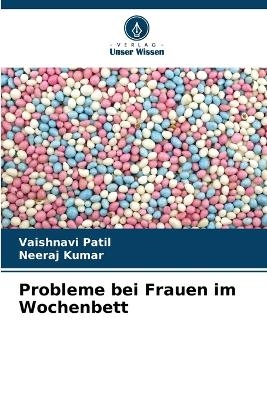 Probleme bei Frauen im Wochenbett - Vaishnavi Patil, Neeraj Kumar