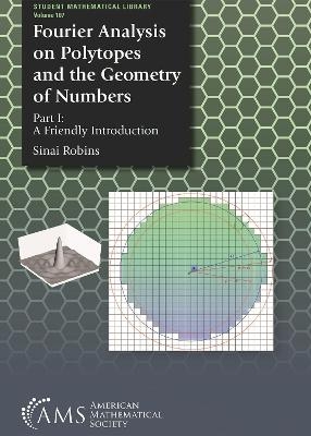 Fourier Analysis on Polytopes and the Geometry of Numbers - Sinai Robins