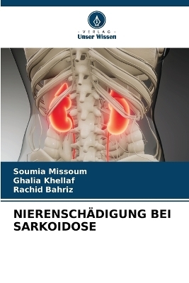 Nierenschädigung Bei Sarkoidose - Soumia MISSOUM, Ghalia KHELLAF, Rachid Bahriz