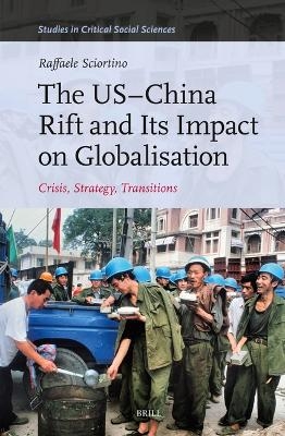 The US–China Rift and Its Impact on Globalisation - Raffaele Sciortino