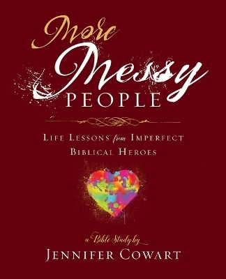 More Messy People Women's Bible Study Participant Workbook - Jennifer Cowart