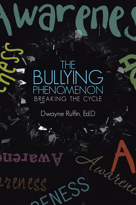 Bullying Phenomenon -  Dwayne Ruffin Ed.D