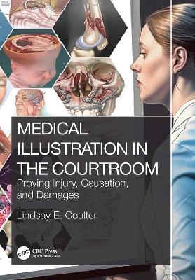 Medical Illustration in the Courtroom - Lindsay E. Coulter