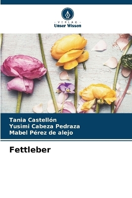 Fettleber - Tania Castellón, Yusimi Cabeza Pedraza, Mabel Pérez de alejo