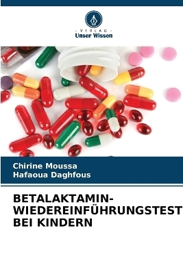 Betalaktamin-Wiedereinführungstest Bei Kindern - Chirine Moussa, Hafaoua Daghfous