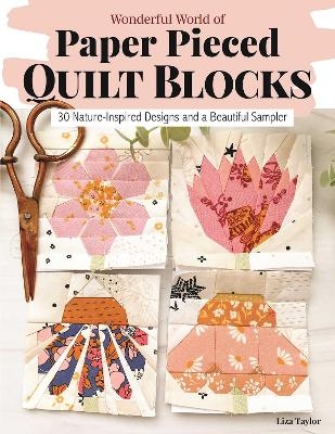 Wonderful World of Paper-Pieced Quilt Blocks - Liza Taylor