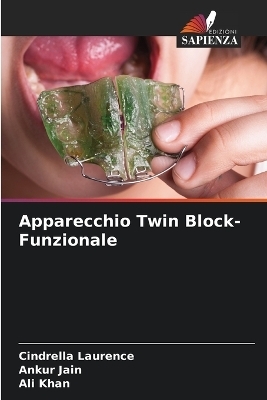 Apparecchio Twin Block-Funzionale - Cindrella Laurence, Ankur Jain, Ali Khan