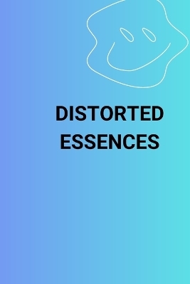 Distorted Essences - Jax Haven