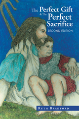 The Perfect Gift & the Perfect Sacrifice - Ruth Bradford