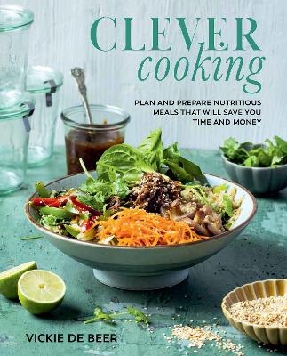 Clever Cooking - Vickie de Beer