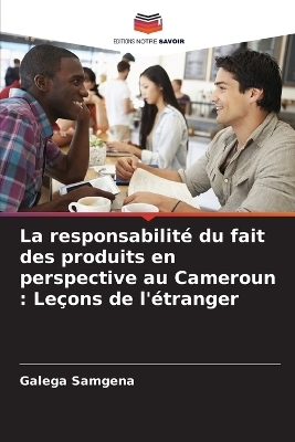 La responsabilité du fait des produits en perspective au Cameroun - Galega Samgena