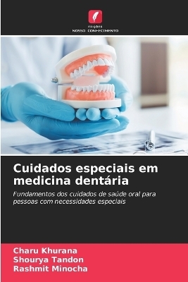 Cuidados especiais em medicina dentária - Charu Khurana, Shourya Tandon, Rashmit Minocha