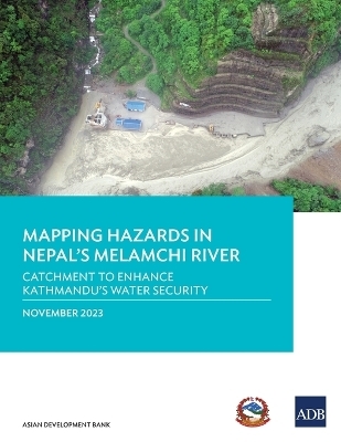 Mapping Hazards in Nepal's Melamchi River -  Asian Development Bank