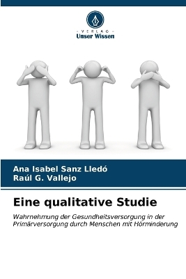 Eine qualitative Studie - Ana Isabel Sanz Lledó, Raúl G Vallejo