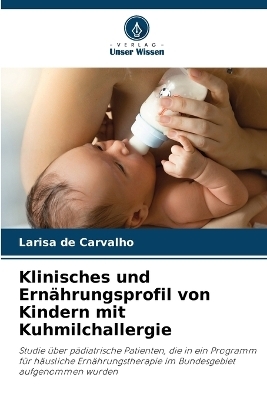 Klinisches und Ernährungsprofil von Kindern mit Kuhmilchallergie - Larisa de Carvalho