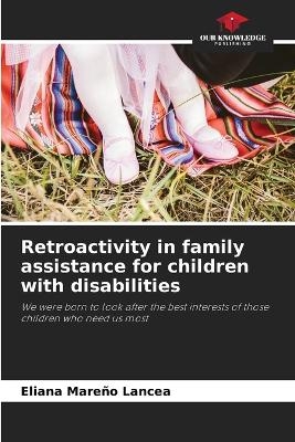 Retroactivity in family assistance for children with disabilities - Eliana Mareño Lancea