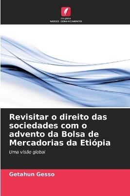 Revisitar o direito das sociedades com o advento da Bolsa de Mercadorias da Etiópia - Getahun Gesso