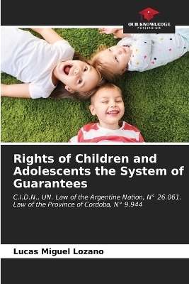 Rights of Children and Adolescents the System of Guarantees - Lucas Miguel Lozano