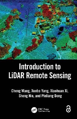 Introduction to LiDAR Remote Sensing - Cheng Wang, Xuebo Yang, Xiaohuan Xi, Sheng Nie, Pinliang Dong