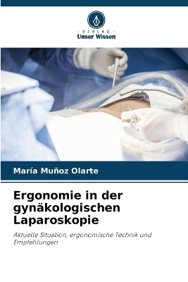 Ergonomie in der gynäkologischen Laparoskopie - María Muñoz Olarte