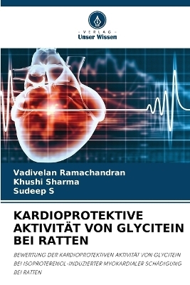 Kardioprotektive Aktivität Von Glycitein Bei Ratten - Vadivelan Ramachandran, Khushi Sharma, Sudeep S