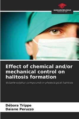 Effect of chemical and/or mechanical control on halitosis formation - Débora Trippe, Daiane Peruzzo