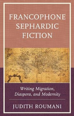 Francophone Sephardic Fiction - Judith Roumani