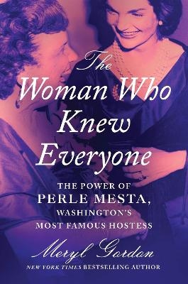 The Woman Who Knew Everyone - Meryl Gordon