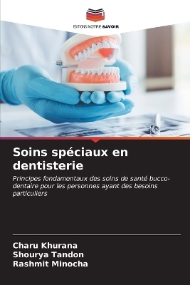 Soins spéciaux en dentisterie - Charu Khurana, Shourya Tandon, Rashmit Minocha