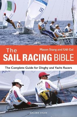 The Sail Racing Bible - Mason Stang, Udi Gal