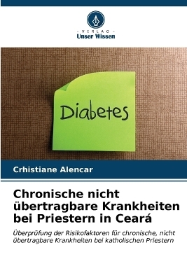 Chronische nicht übertragbare Krankheiten bei Priestern in Ceará - Crhistiane Alencar