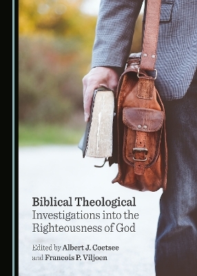 Biblical Theological Investigations into the Righteousness of God - 