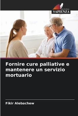 Fornire cure palliative e mantenere un servizio mortuario - Fikir Alebachew