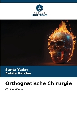 Orthognatische Chirurgie - Sarita Yadav, Ankita Pandey