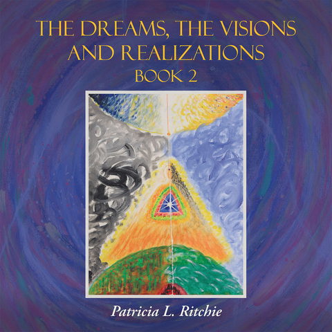 Dreams, the Visions and Realizations Book 2 -  Patricia L. Ritchie