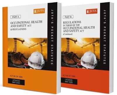 Occupational Health and Safety Act 85 of 1993 & Regulations AND Regulations in terms of the Occupational Health and Safety Act 85 of 1993 - Juta's Statutes Editors Juta's Statutes Editors