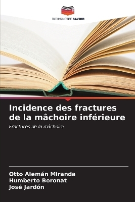 Incidence des fractures de la mâchoire inférieure - Otto Alemán Miranda, Humberto Boronat, José Jardón