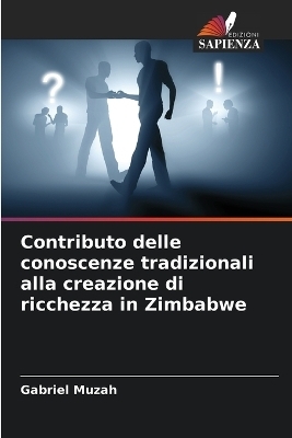 Contributo delle conoscenze tradizionali alla creazione di ricchezza in Zimbabwe - Gabriel Muzah